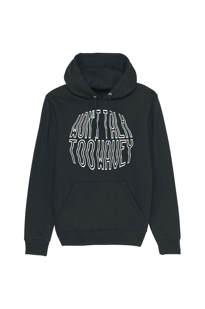 Won't talk too wavey - Hoodie