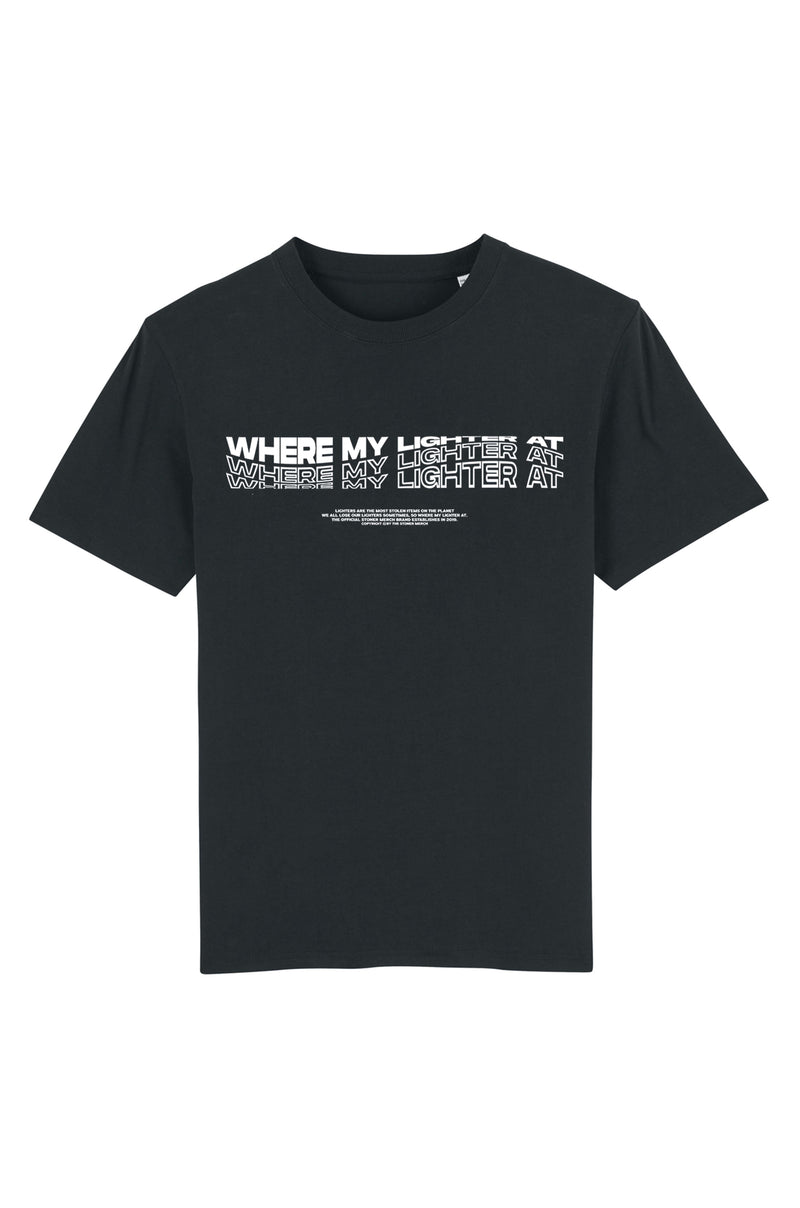 Where my lighter at - T-shirt